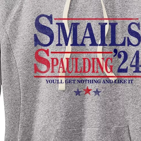 Smails Spaulding24 YouLl Get Nothing And Like It Apparel Women's Fleece Hoodie