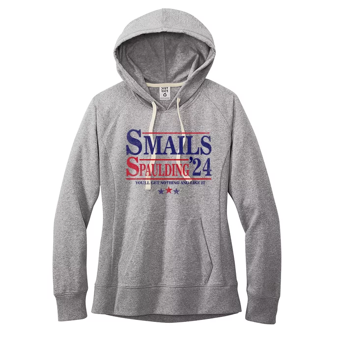 Smails Spaulding24 YouLl Get Nothing And Like It Apparel Women's Fleece Hoodie