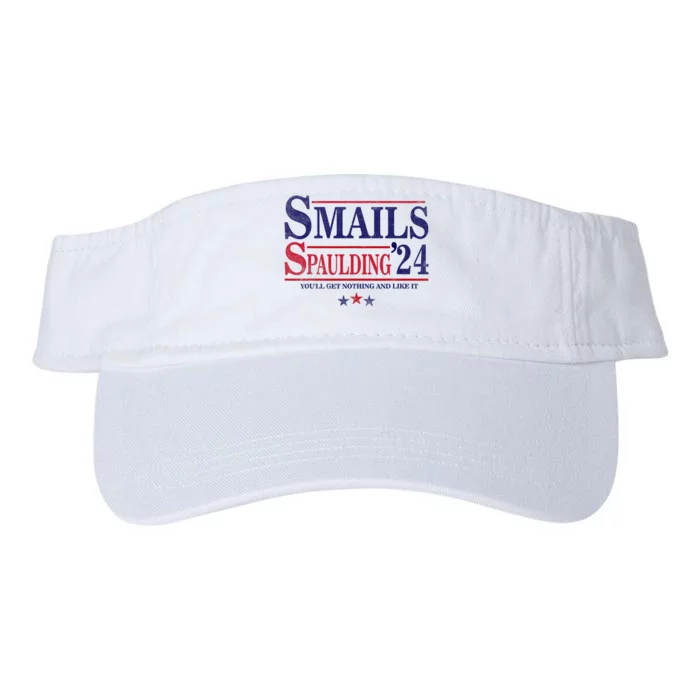 Smails Spaulding24 YouLl Get Nothing And Like It Apparel Valucap Bio-Washed Visor