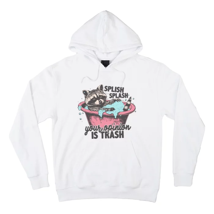 Splish Splash Your Opinion Is Trash Hoodie