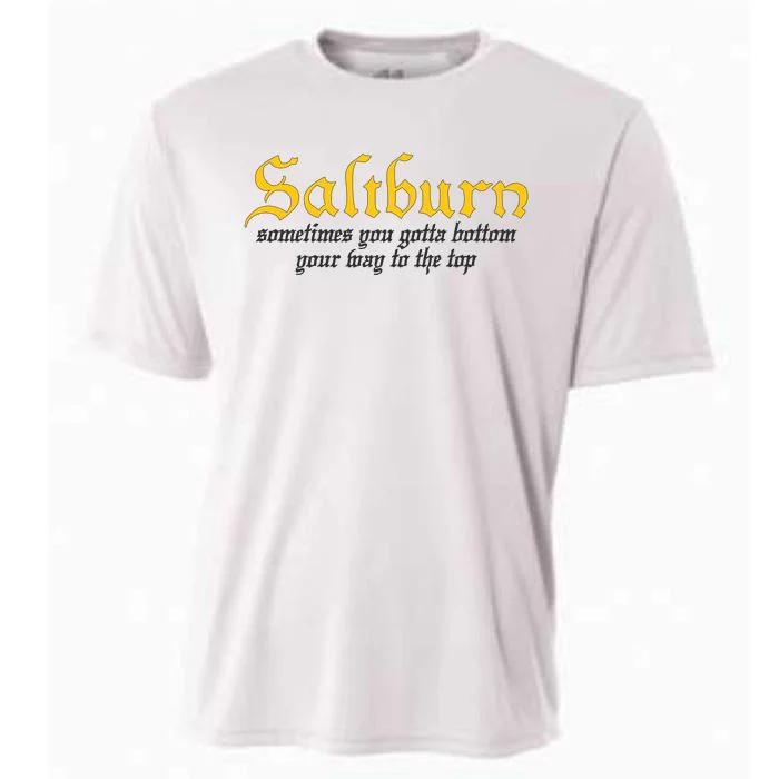 Saltburn Sometimes You Gotta Bottom Your Way To The Top Cooling Performance Crew T-Shirt