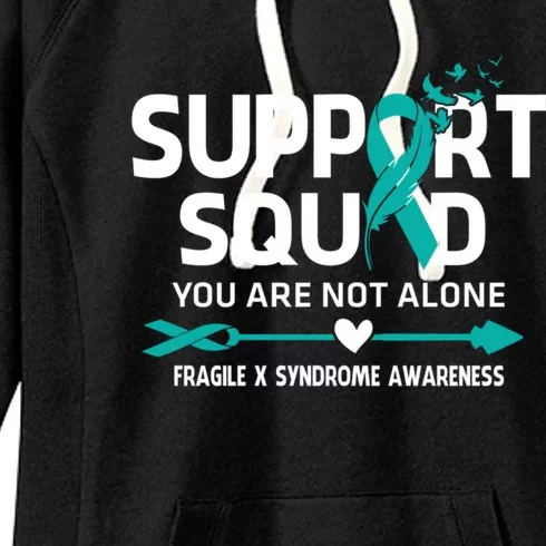 Support Squad You Are Not Alone Fragile X Syndrome Awareness Great Gift Women's Fleece Hoodie