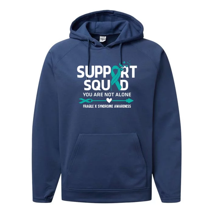 Support Squad You Are Not Alone Fragile X Syndrome Awareness Great Gift Performance Fleece Hoodie