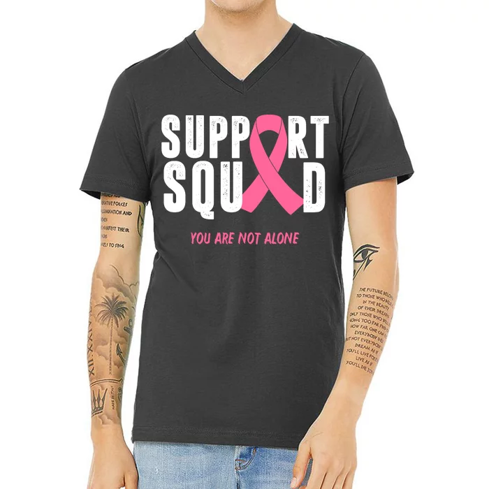 Support Squad You Are Not Alone Cancer V-Neck T-Shirt