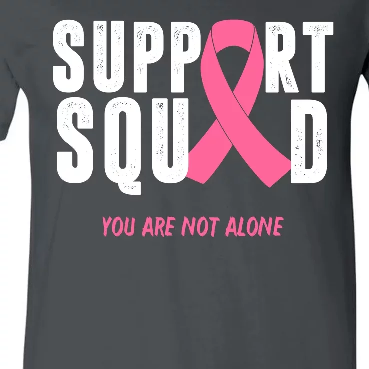 Support Squad You Are Not Alone Cancer V-Neck T-Shirt