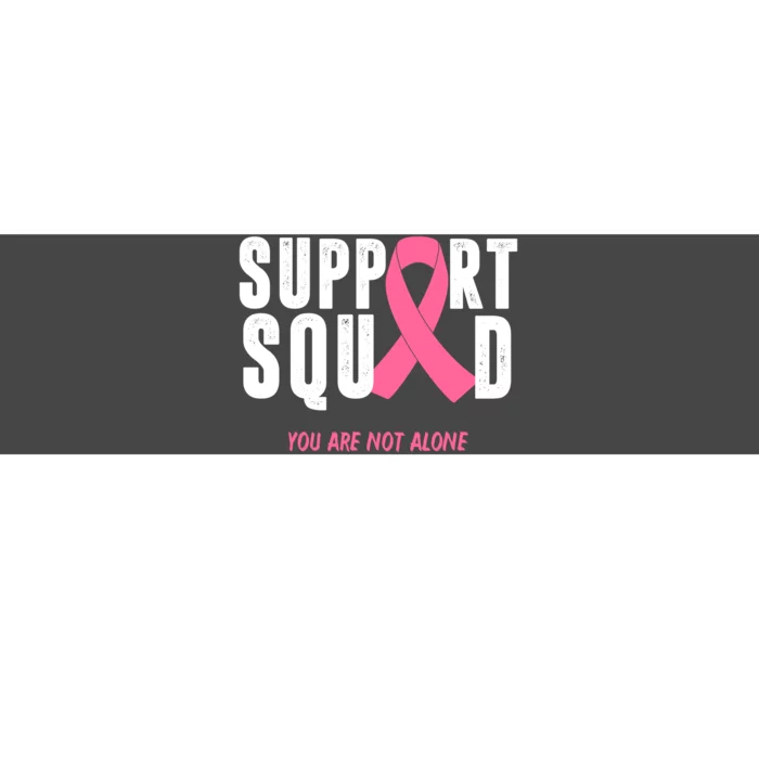 Support Squad You Are Not Alone Cancer Bumper Sticker