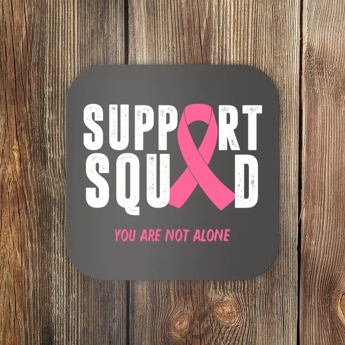 Support Squad You Are Not Alone Cancer Coaster