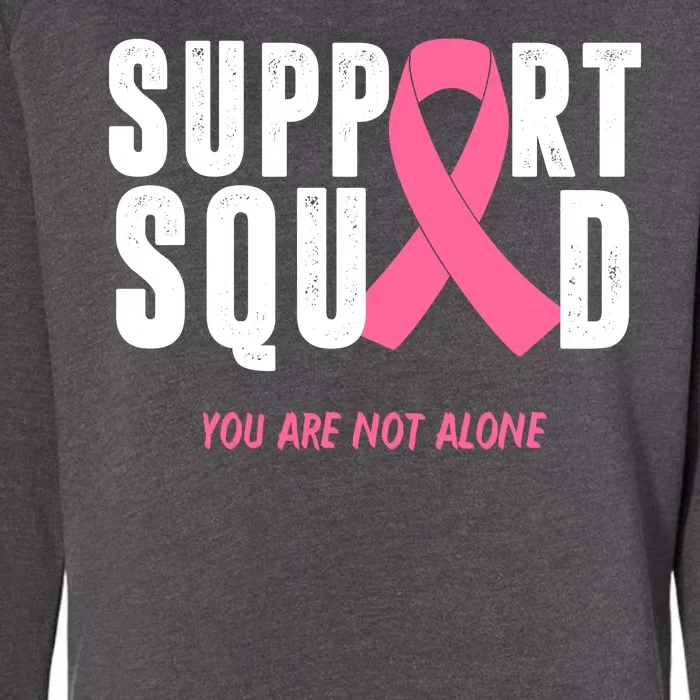 Support Squad You Are Not Alone Cancer Womens California Wash Sweatshirt