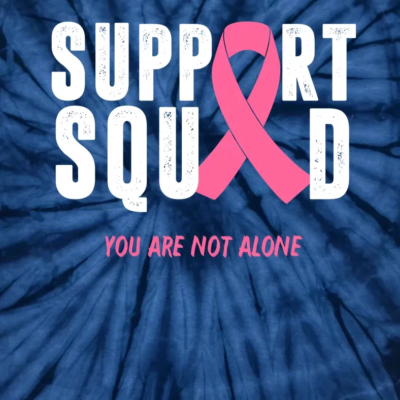 Support Squad You Are Not Alone Cancer Tie-Dye T-Shirt