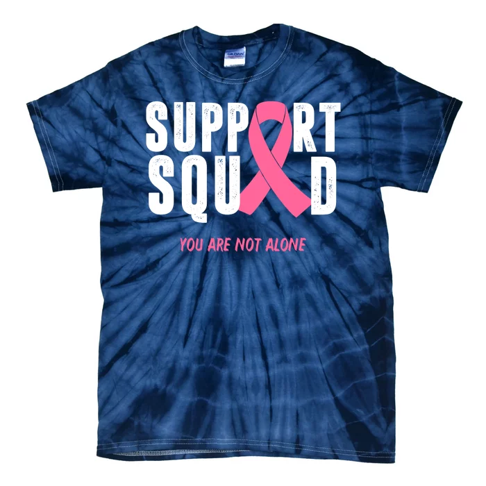 Support Squad You Are Not Alone Cancer Tie-Dye T-Shirt