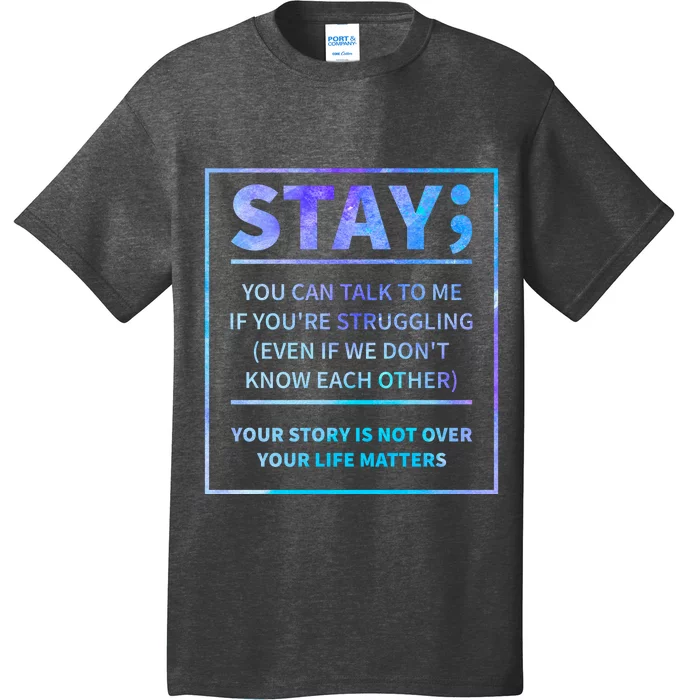 Stay Semicolon Your Life Matters Suicide Prevention Awareness T-Shirt