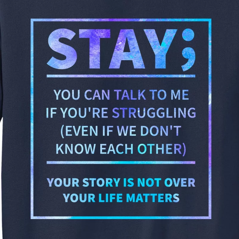 Stay Semicolon Your Life Matters Suicide Prevention Awareness Sweatshirt