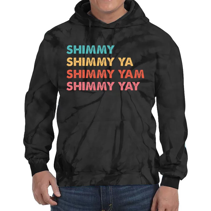 Shimmy Shimmy Ya Shimmy Yam Shimmy Yay Tie Dye Hoodie