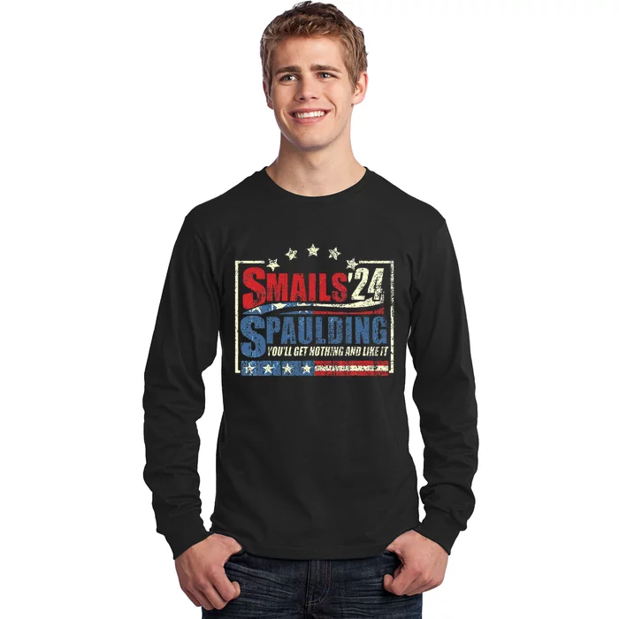 Smails Spaulding24 YouLl Get Nothing And Like It Long Sleeve Shirt