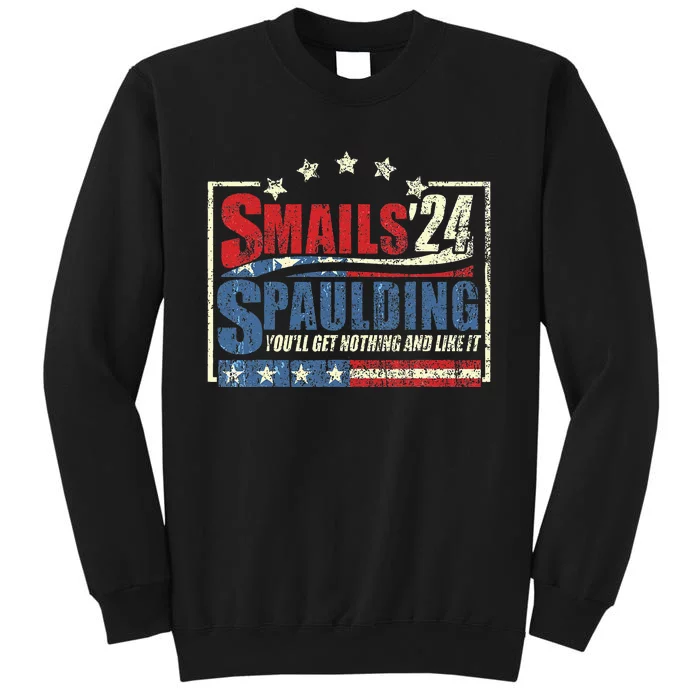 Smails Spaulding24 YouLl Get Nothing And Like It Tall Sweatshirt