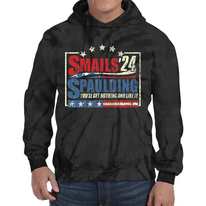 Smails Spaulding24 YouLl Get Nothing And Like It Tie Dye Hoodie