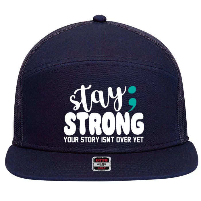 Stay Strong Your Story Isnt Over Yet Suicide Prevention 7 Panel Mesh Trucker Snapback Hat