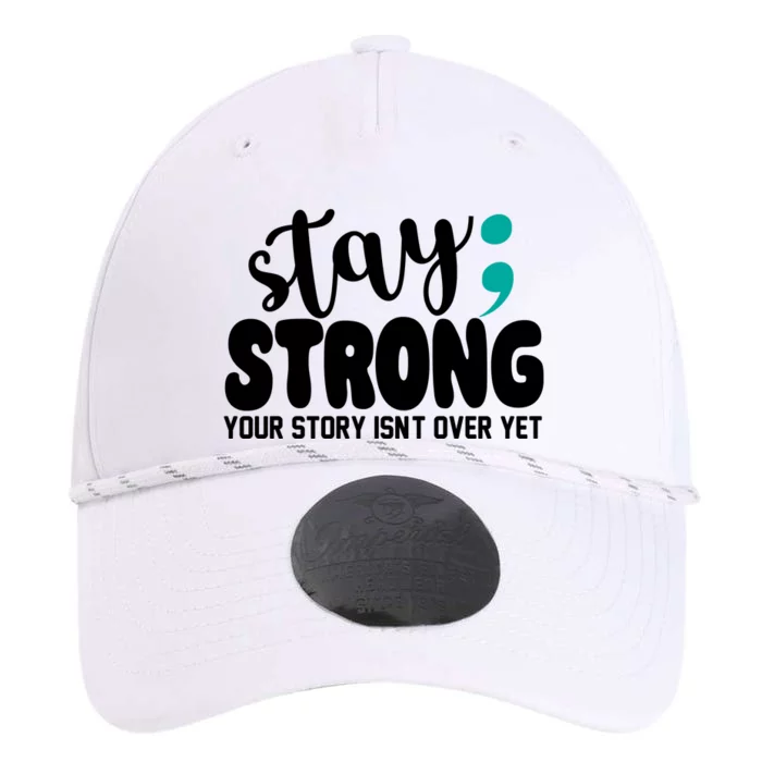 Stay Strong Your Story Isnt Over Yet Suicide Prevention Performance The Dyno Cap