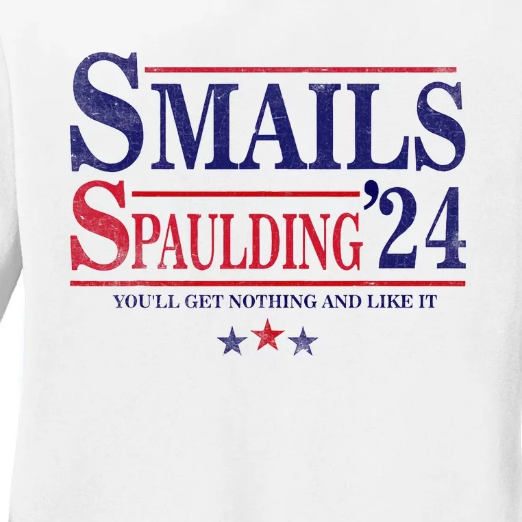 Smails Spaulding24 YouLl Get Nothing And Like It Ladies Long Sleeve Shirt