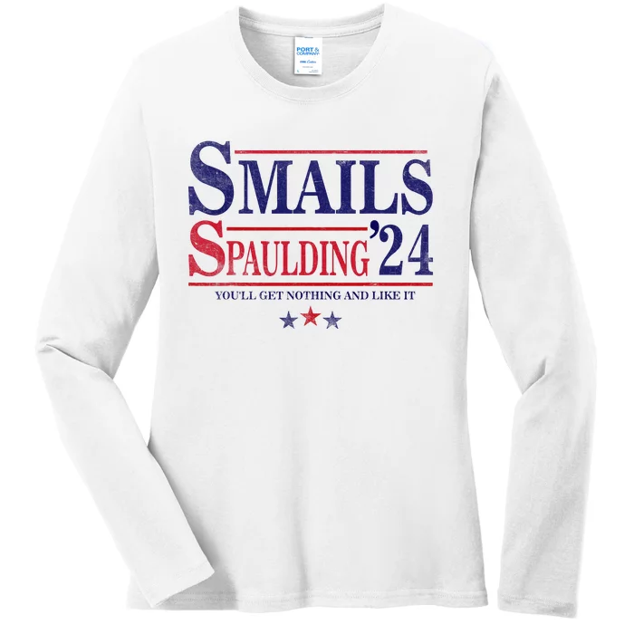 Smails Spaulding24 YouLl Get Nothing And Like It Ladies Long Sleeve Shirt