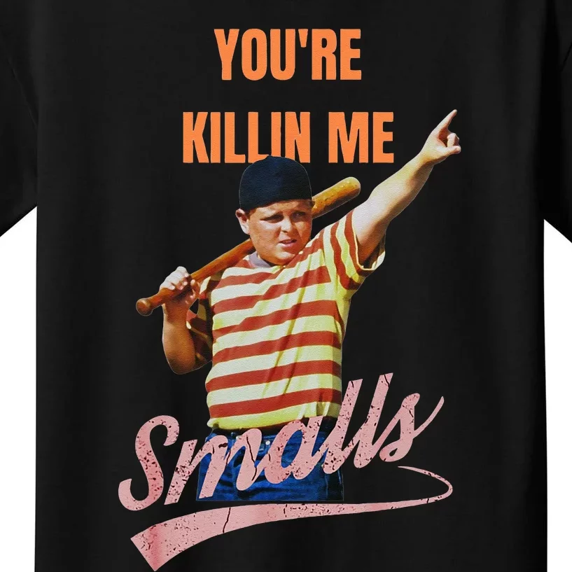 Sarcastic Saying Youre Killing Me Smalls Kids T-Shirt