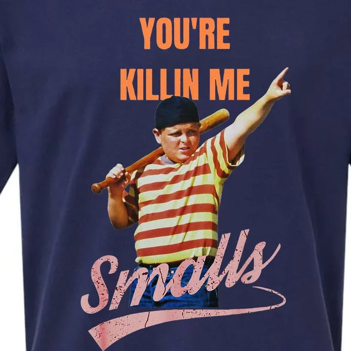 Sarcastic Saying Youre Killing Me Smalls Sueded Cloud Jersey T-Shirt