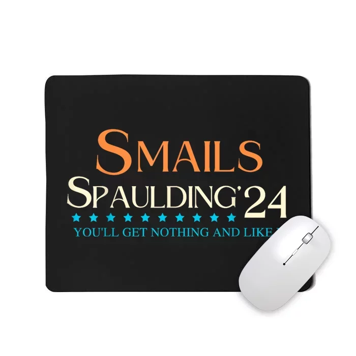 Smails Spaulding24 YouLl Get Nothing And Like It Mousepad