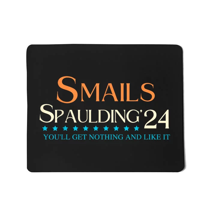 Smails Spaulding24 YouLl Get Nothing And Like It Mousepad