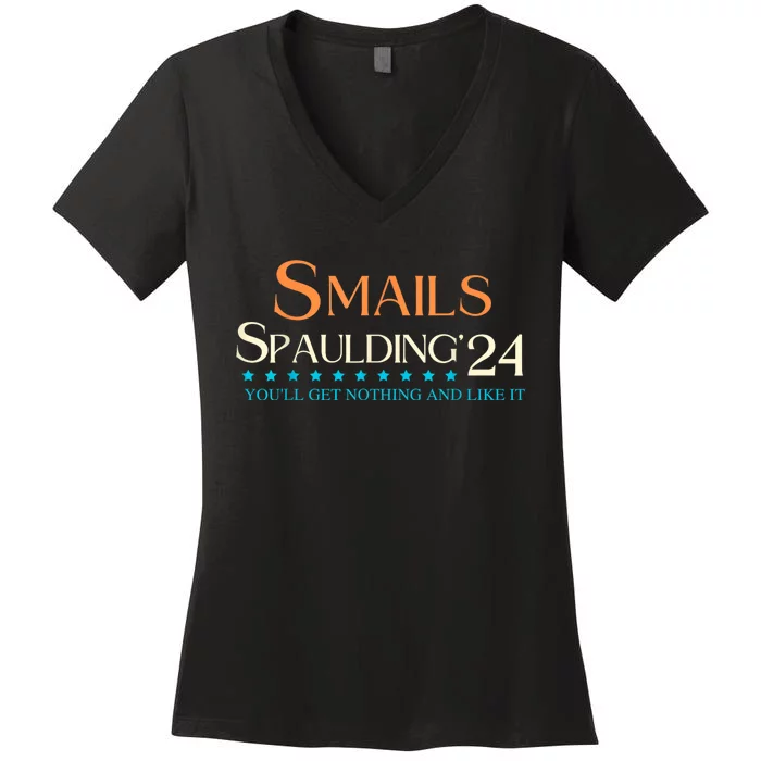 Smails Spaulding24 YouLl Get Nothing And Like It Women's V-Neck T-Shirt