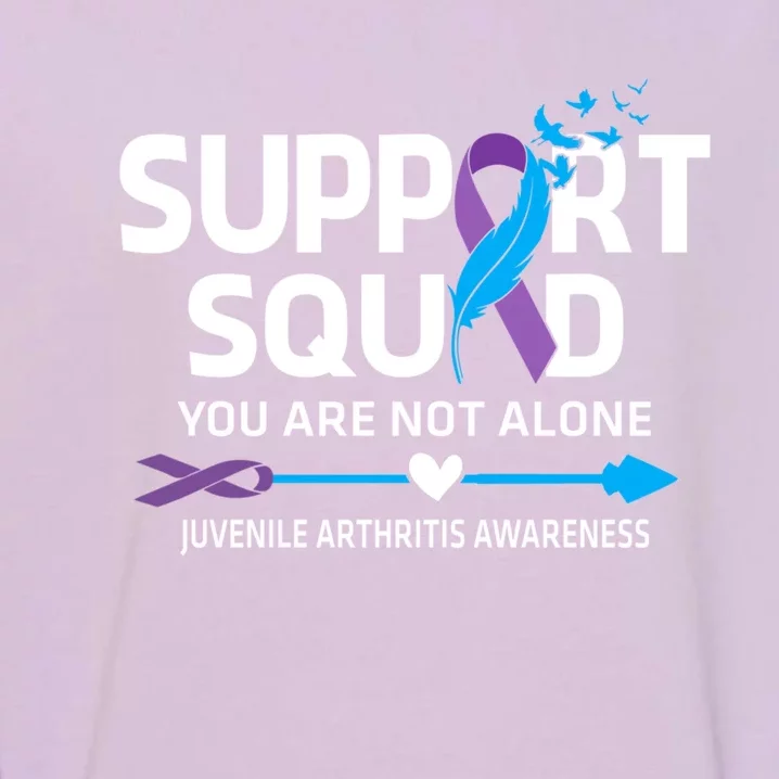 Support Squad You Are Not Alone Juvenile Arthritis Awareness Gift Garment-Dyed Sweatshirt