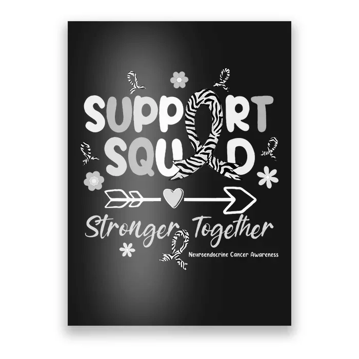 Support Squad Zebra Ribbon Neuroendocrine Cancer Poster