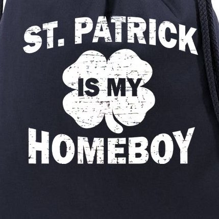 St. Patrick Is My Homeboy Drawstring Bag