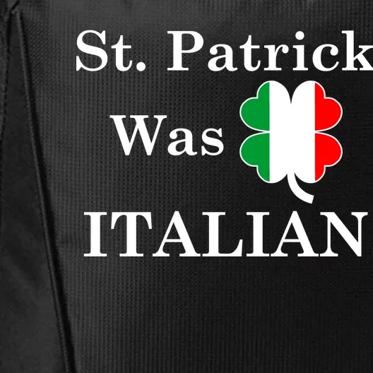 St. Patrick Was Italian Funny St Patricks Day City Backpack