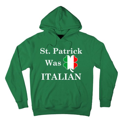 St. Patrick Was Italian Funny St Patricks Day Hoodie