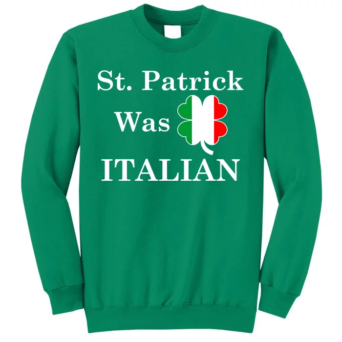 St. Patrick Was Italian Funny St Patricks Day Sweatshirt
