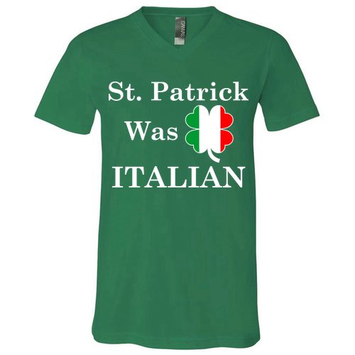 St. Patrick Was Italian Funny St Patricks Day V-Neck T-Shirt