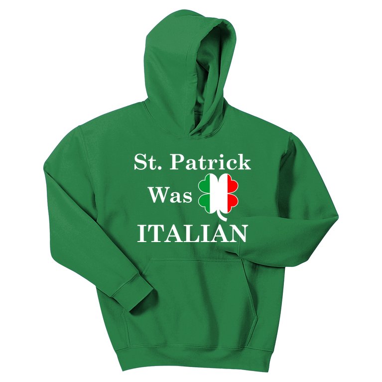 St. Patrick Was Italian Funny St Patricks Day Kids Hoodie
