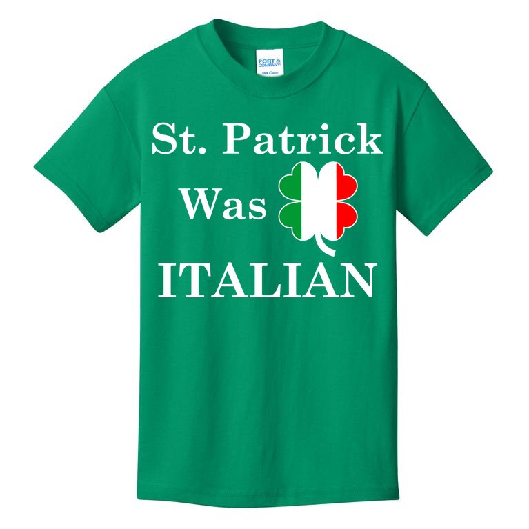 St. Patrick Was Italian Funny St Patricks Day Kids T-Shirt