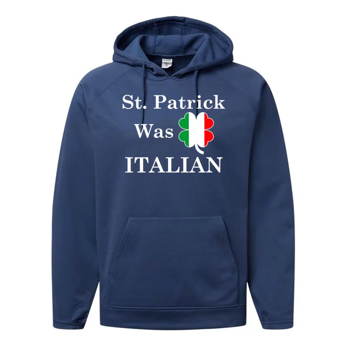 St. Patrick Was Italian Funny St Patricks Day Performance Fleece Hoodie