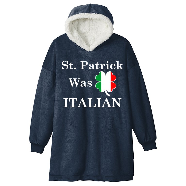 St. Patrick Was Italian Funny St Patricks Day Hooded Wearable Blanket