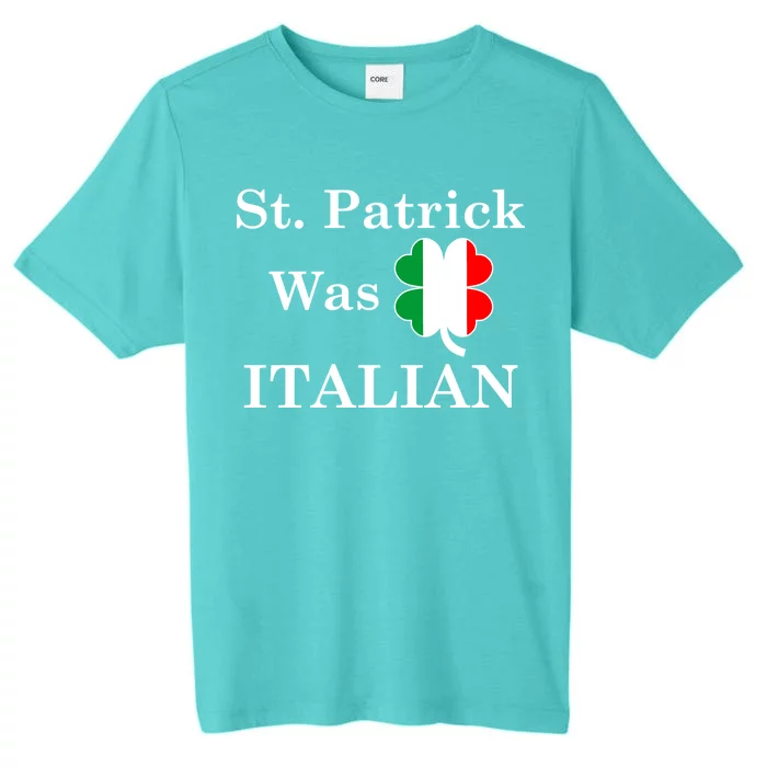 St. Patrick Was Italian Funny St Patricks Day ChromaSoft Performance T-Shirt