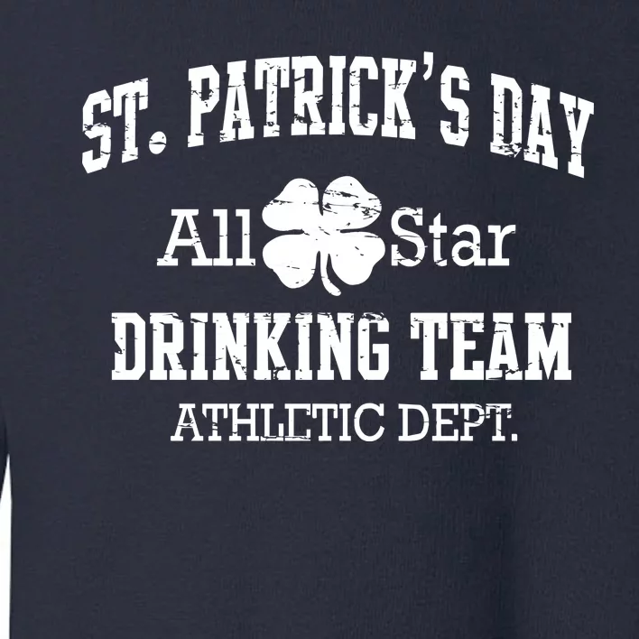 St. Patrick's Day All Star Drinking Team Toddler Sweatshirt