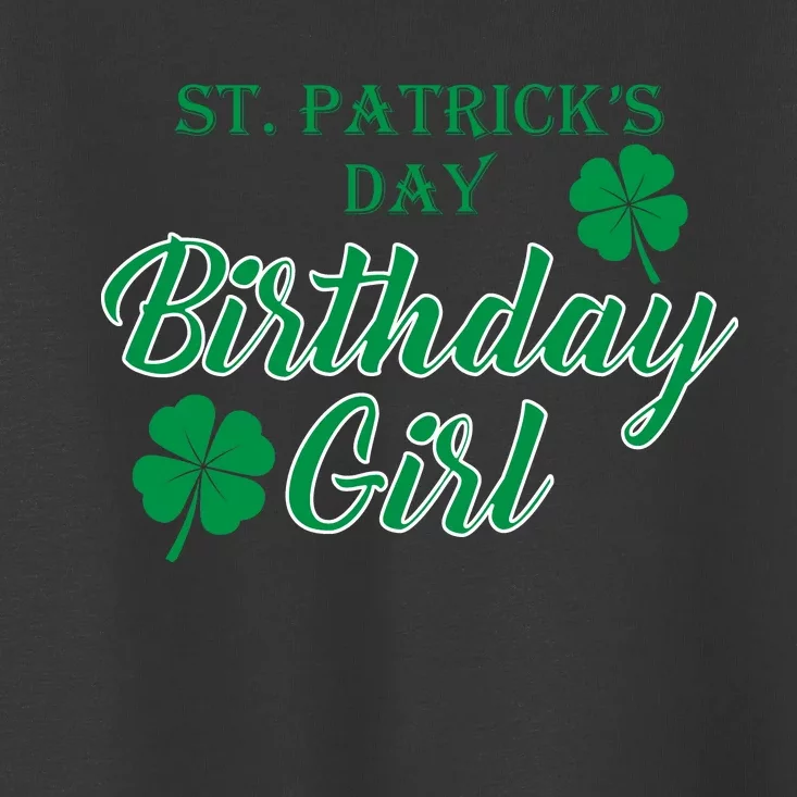 St. Patrick's Day Birthday Girl Toddler T-Shirt