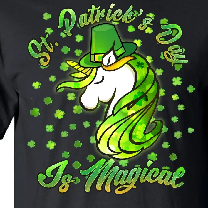 St. Patrick's Day Is Magical Tall T-Shirt