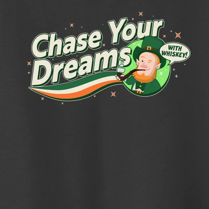 St Patrick's Day Chase Your Dreams With Whiskey Toddler T-Shirt