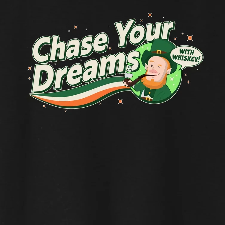 St Patrick's Day Chase Your Dreams With Whiskey Women's Crop Top Tee