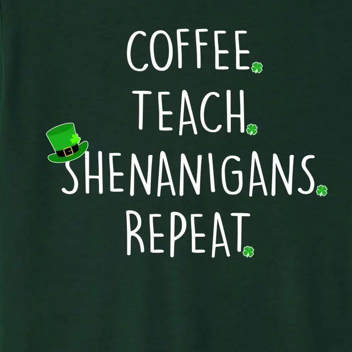 St Patrick's Day Coffee Teach Shenanigans Repeat ChromaSoft Performance T-Shirt