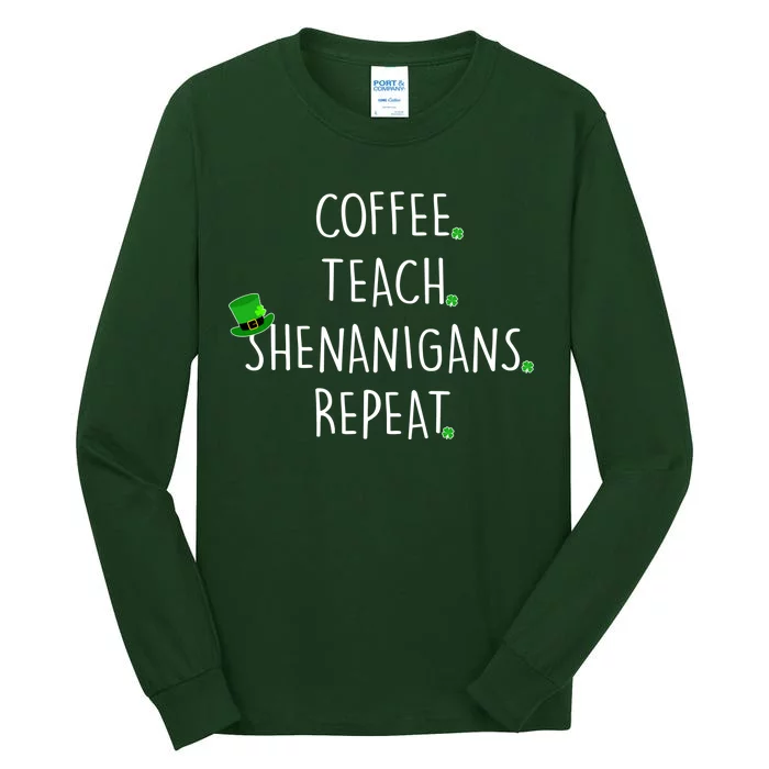 St Patrick's Day Coffee Teach Shenanigans Repeat Tall Long Sleeve T-Shirt