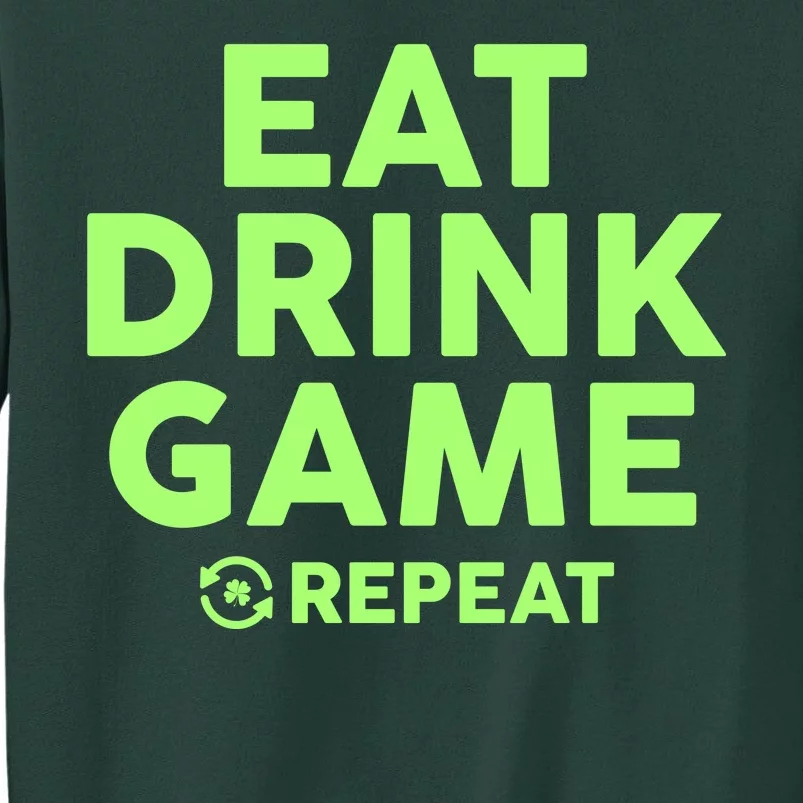 St Patrick's Day Eat Drink Game Repeat Tall Sweatshirt