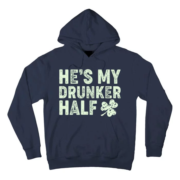 St Patrick's Day He's My Drunker Half Matching Couple's Tall Hoodie